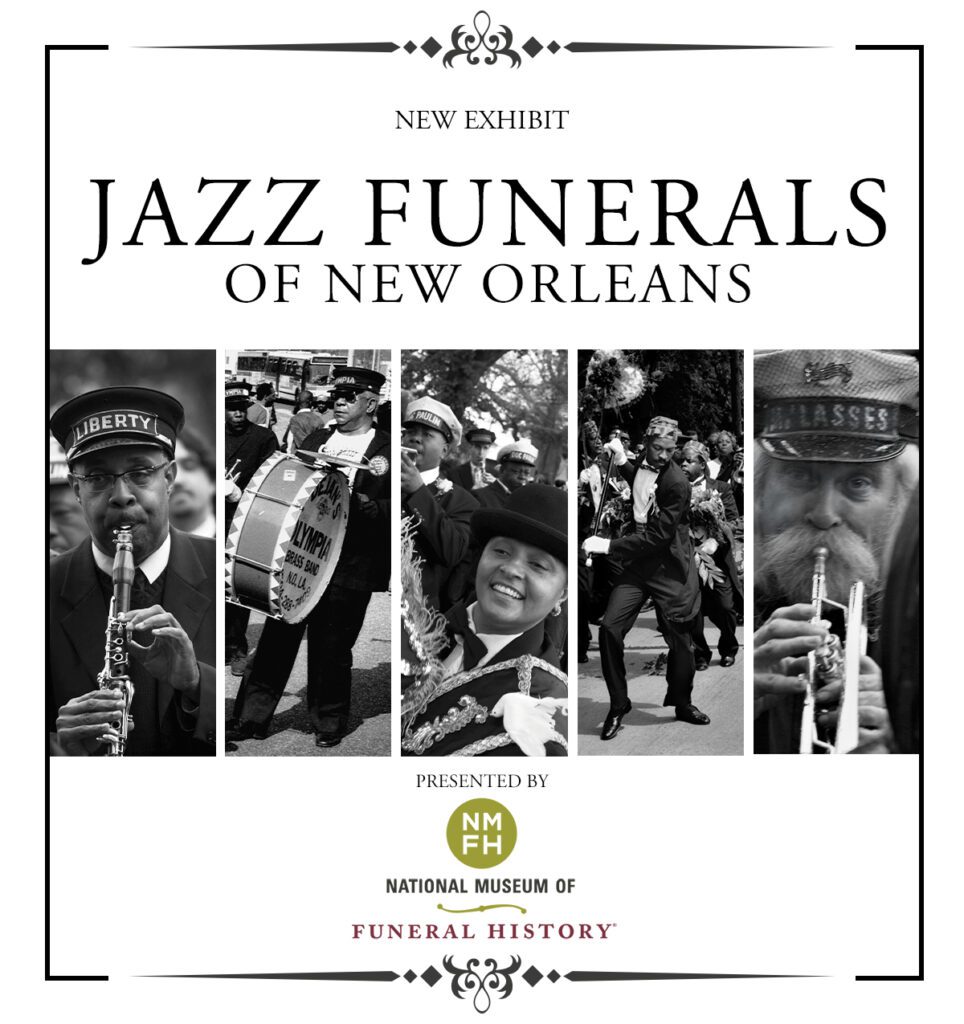 JAZZ FUNERALS OF NEW ORLEANS The National Museum of Funeral History